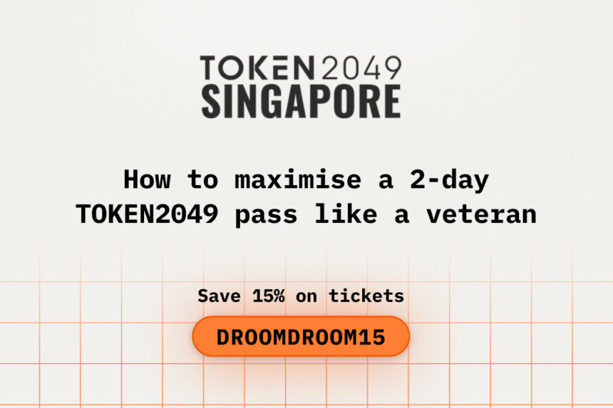 How to Maximize a 2-Day TOKEN2049 Pass Like a Veteran