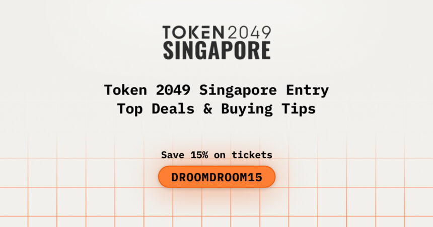 Token 2049 Singapore Entry | Top Deals & Buying Tips