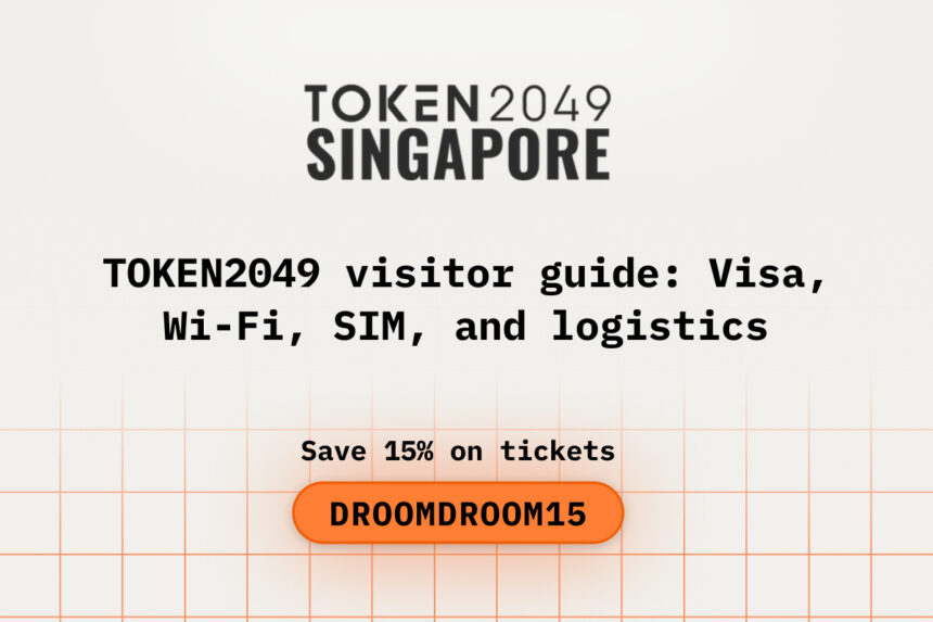 TOKEN2049 visitor guide_ Visa, Wi-Fi, SIM, and logistics